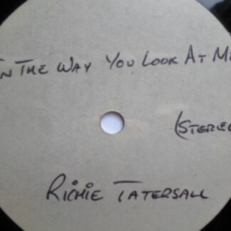 Richie Tatersall In The Way You Look At Me 7" n/a VG 1970s one-sided 7 acetate