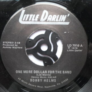 Bobby Helms One More Dollar For The Band 7" Little Darlin' LD7916 EX 1979 US pressing