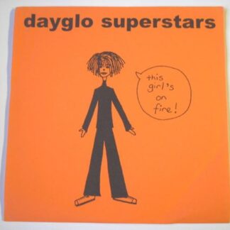 Dayglo Superstars This Girl's On Fire 7" Versechorusverse VCV701 EX/EX 2000s orange vinyl, wraparound picture sleeve