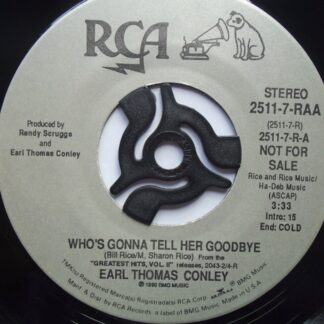 Earl Thomas Conley Who's Gonna Tell Her Goodbye 7" RCA 25117 EX 1990 US pressing, demo