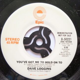 Dave Loggins You've Got Me To Hold On To 7" Epic 850221 EX 1976 US pressing, demo