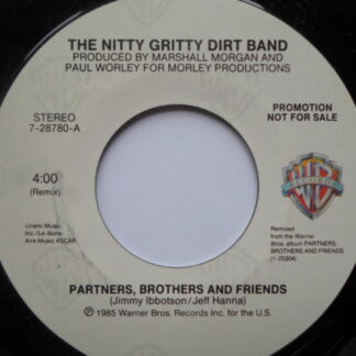 Nitty Gritty Dirt Band Partners Brothers And Friends 7" Warner Bros 728780 EX 1985 US pressing, demo
