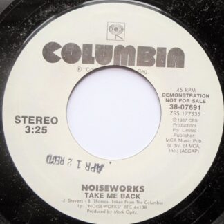 Noiseworks Take Me Back 7" Columbia 3807691 EX 1987 US pressing, demo