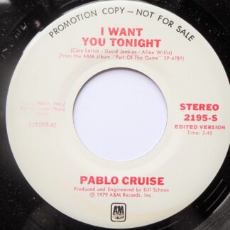 Pablo Cruise I Want You Tonight 7" A&M 2195 EX 1979 US pressing, demo