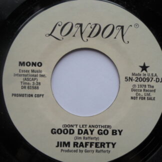 Jim Rafferty Don't Let Another Good Day Go By 7" London 5N20097DJ EX 1978 US pressing, demo
