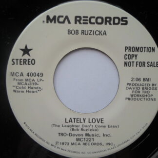Bob Ruzicka Lately Love 7" MCA MCA40049 EX 1973 US pressing, demo