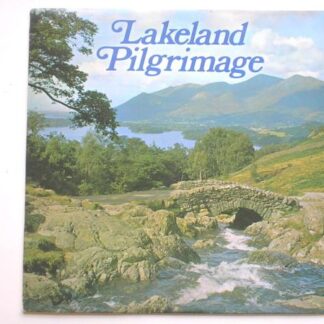Lakeland Pilgrimage LP Pilgrimage PIL1001 EX/EX 1970s an impression of the English Lake District in words, sounds, music and song."