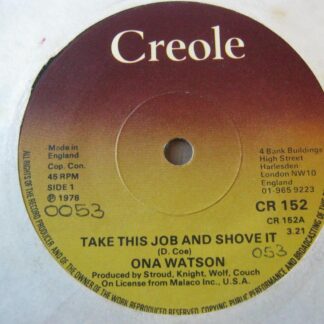 Ona Watson Take This Job And Shove It 7" Creole CR152 EX 1978 there is handwritten number on label and 2mm drill hole in label rim