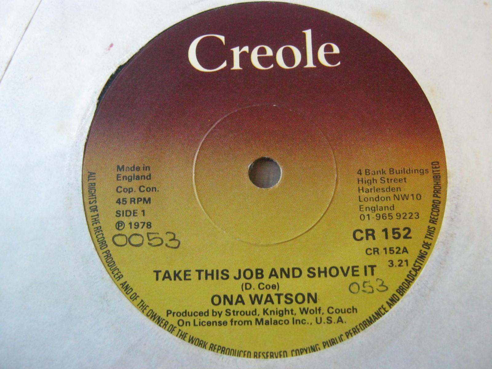 Ona Watson Take This Job And Shove It 7" Creole CR152 EX 1978 there is handwritten number on label and 2mm drill hole in label rim