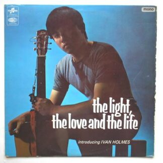 Ivan Holmes The Light The Love And The Life LP Columbia SX6119 EX/VG 1966 Tracks: The Light The Love And The Life, A World Of Our Own, Don't Think Twice, Cocaine, The Worm Song, Michelle, The Water Is Wide, The Carnival Is Over, The Banks Of The Ohio, Charlie The Midnight