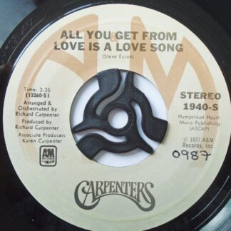 Carpenters All You Get From Love Is A Love Song 7" A&M 1940S EX 1976 US pressing, there is handwritten number on label