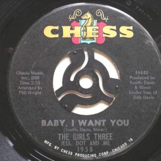 Girls Three Baby I Want You 7" Chess 1958 EX 1960s US pressing