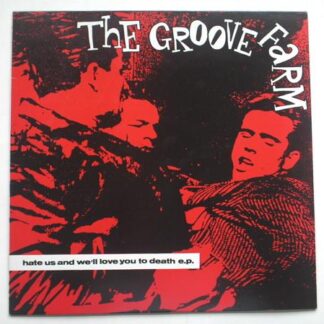 Groove Farm Hate Us And We'll Love You To Death 12" Raving Pop Blast RAVE1T EX/EX 1988 with insert, tracks: Cloud 8, Shine, Strum, She Is So, Out Of My Mind Over You