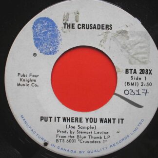 Crusaders Put It Where You Want It 7" Blue Thumb BTA208X VG 1970s Canadian pressing, there is handwritten number on label and 2mm drill hole in label rim
