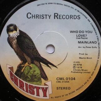 Mainland Who Do You Love 7" Christy CML0104 EX 1978