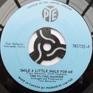 Flying Machine Smile A Little Smile For Me 7" Pye 7N 17722 EX 1969 Canadian pressing, record is very slightly bent