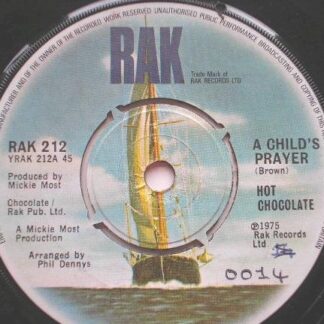 Hot Chocolate A Child's Prayer 7" Rak RAK212 EX 1975 there is handwritten number on label and 2mm drill hole in label rim