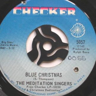 Meditation Singers Blue Christmas 7" Checker 5057 EX 1970s US pressing, there is handwritten number on label and 2mm drill hole in label rim