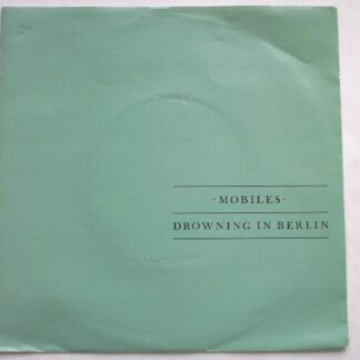 Mobiles Drowning In Berlin 7" Rialto RIA3 EX/EX 1981 picture sleeve, French pressing