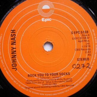 Johnny Nash Rock You To Your Socks 7" Epic SEPC5159 EX 1976 there is handwritten number on label and 2mm drill hole in label rim