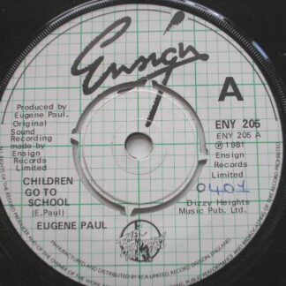 Eugene Paul Children Go To School 7" Ensign ENY205 EX 1981 there is handwritten number on label and 2mm drill hole in label rim