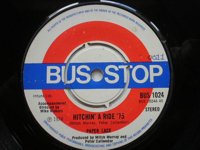 Paper Lace Hitchin A Ride 75 7" Bus Stop BUS1024 EX 1974 there is handwritten number on label and 2mm drill hole in label rim