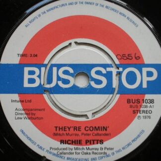 Richie Pitts They're Comin 7" Bus Stop BUS1038 EX 1976 there is handwritten number on label and 2mm drill hole in label rim