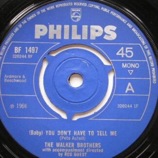 Walker Brothers You Don't Have To Tell Me 7" Philips BF1497 EX 1966