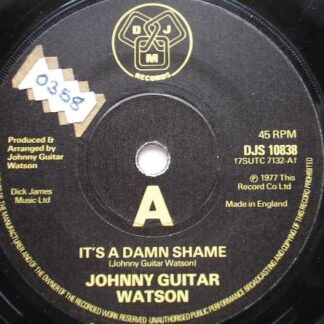 Johnny Watson It's A Damn Shame 7" DJM DJS10838 EX 1978 as Johnny Guitar Watson, there is handwritten number on label and 2mm drill hole in label rim