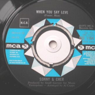 Sonny & Cher When You Say Love 7" MCA MU1164 EX 1972