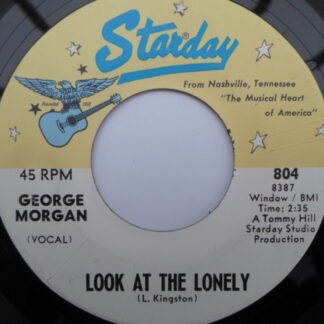George Morgan Look At The Lonely 7" Starday 804 EX 1970s US pressing