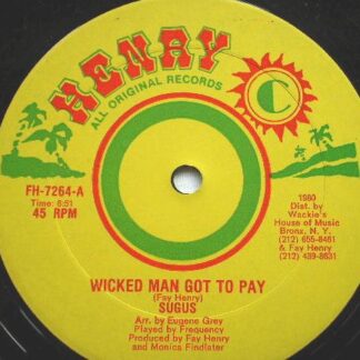 Sugus Wicked Man Got To Pay 12" Henry FH7264 G 1980 12 inch, US pressing
