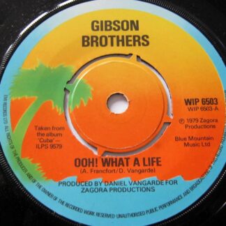Gibson Brothers Ooh What A Life 7" Island WIP6503 EX 1979