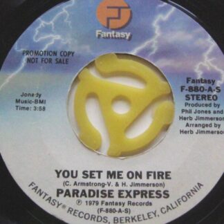 Paradise Express You Set Me On Fire 7" Fantasy F880 EX 1979 US pressing, a-side is stereo, b-side is mono