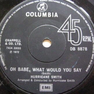 Hurricane Smith Oh Babe What Would You Say 7" Columbia DB8878 EX 1972