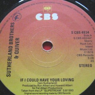 Sutherland Brothers & Quiver If I Could Have Your Loving 7" CBS SCBS4934 EX 1976