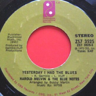 Harold Melvin & Bluenotes Yesterday I Had The Blues 7" Philadelphia ZS73525 EX 1972 US pressing