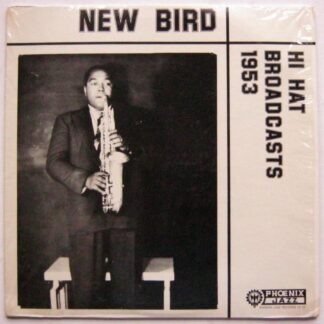 New Bird Hi Hat Broadcasts 1953 LP Phoenix Jazz LP10 EX/EX 1975 US pressing