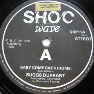 Buggs Durrant Baby Come Back 7" Shoc Wave SRP11 EX 1984 there is promo sticker on side one label, comes in plain white sleeve stamped with Shoc Wave Records which is in VG condition