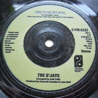 O'Jays Use Ta Be My Girl 7" Philadelphia SPIR6332 EX 1978 plastic label