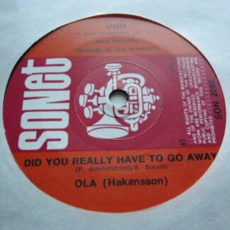 Ola Did You Really Have To Go Away 7" Sonet SON2060 EX 1975