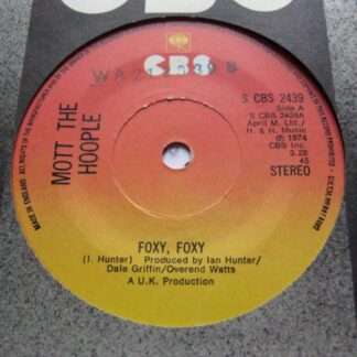 Mott The Hoople Foxy Foxy 7" CBS SCBS2439 EX 1974 there is number stamp on label