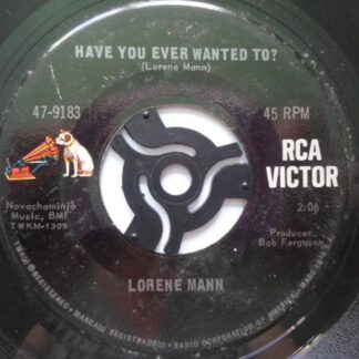 Lorene Mann Have You Ever Wanted To 7" RCA Victor 479183 VG 1970s US pressing