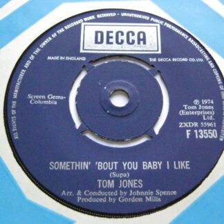 Tom Jones Something Bout You Baby I Like 7" Decca F13550 EX 1974