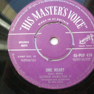 George Hamilton IV One Heart 7" HMV POP474 G 1958 record is only in GOOD condition it still plays well with surface noise