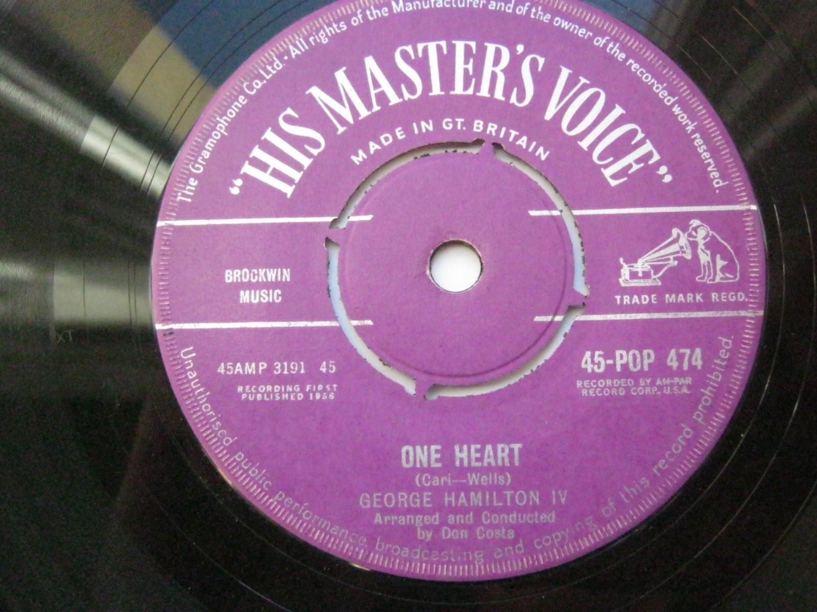 George Hamilton IV One Heart 7" HMV POP474 G 1958 record is only in GOOD condition it still plays well with surface noise