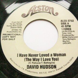 David Hudson I Have Never Loved A Woman 7" Alston ALSX3752 EX 1980 US pressing, promo