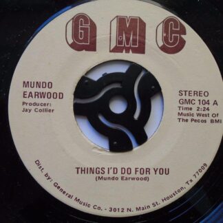 Mundo Earwood Things I Do For You 7" GMC GMC104 EX 1970s US pressing