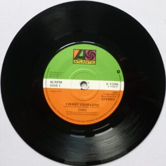 Chic I Want Your Love 7" Atlantic K11245 EX 1978