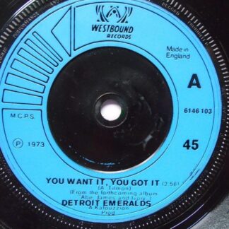 Detroit Emeralds You Want It You Got It 7" Westbound 6146103 EX 1973